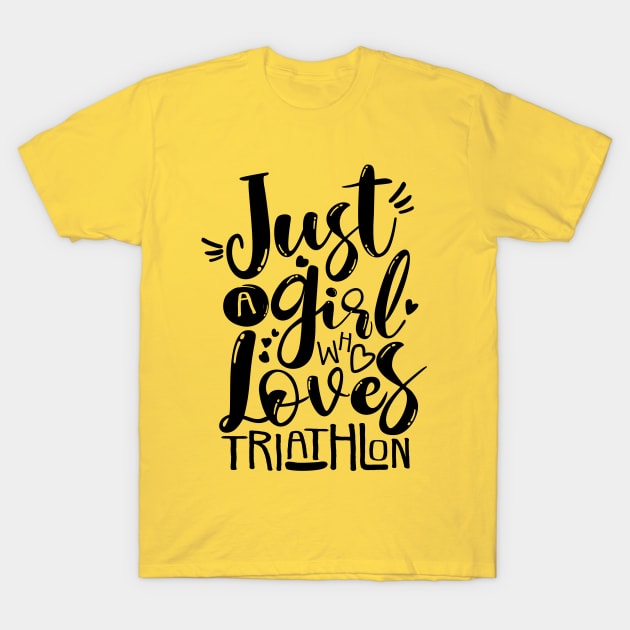 Triathlete Motivation "Just A Girl Who Loves" T-Shirt by ZAZIZU